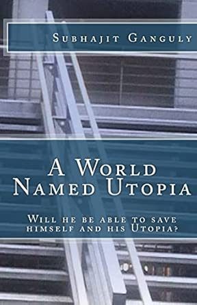 A World Named Utopia: Will He Be Able to Save Himself and His Utopia?