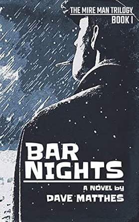 Bar Nights (The Mire Man Trilogy, #1)