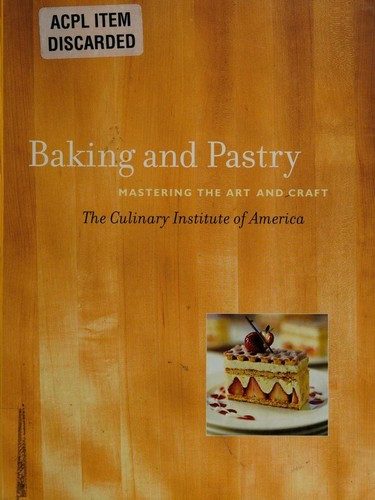 Baking and Pastry: Mastering the Art and Craft
