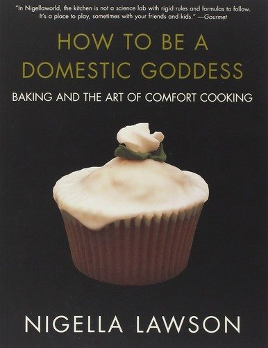 How to Be a Domestic Goddess: Baking and the Art of Comfort Cooking