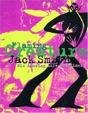 Jack Smith: Flaming Creature: His Amazing Life and Times