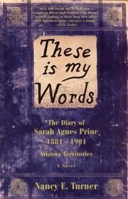 These Is My Words: The Diary of Sarah Agnes Prine, 1881-1901, Arizona Territories