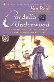 Cordelia Underwood: Or, the Marvelous Beginnings of the Moosepath League