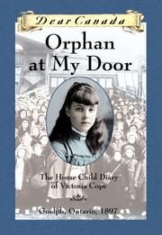 Orphan at My Door: The Home Child Diary of Victoria Cope