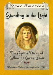 Standing in the Light: The Captive Diary of Catharine Carey Logan, Delaware Valley, Pennsylvania, 1763