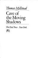 The Cave of Moving Shadows
