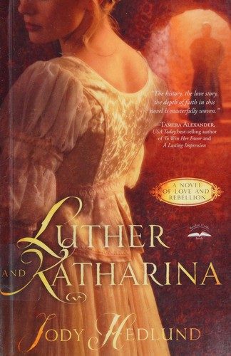 Luther and Katharina: A Novel of Love and Rebellion