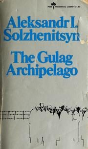 The Gulag Archipelago, 1918-1956: An Experiment in Literary Investigation, Books I-II
