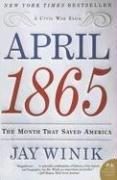 April 1865: The Month That Saved America