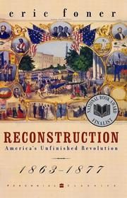 Reconstruction: America's Unfinished Revolution 1863-1877