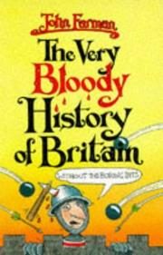 The Very Bloody History of Britain (Without the Boring Bits!)