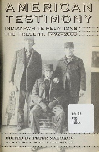 Native American Testimony: A Chronicle of Indian-White Relations from Prophecy to the Present