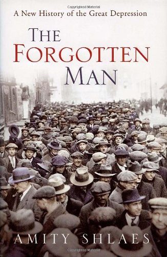 The Forgotten Man: A New History of the Great Depression