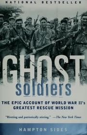 Ghost Soldiers: The Epic Account of World War II's Greatest Rescue Mission
