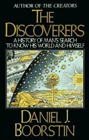 The Discoverers: A History of Man's Search to Know His World and Himself