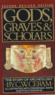 Gods, Graves and Scholars: The Story of Archaeology