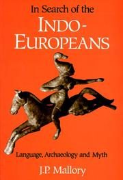 In Search of the Indo-Europeans: Language, Archaeology and Myth