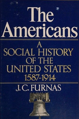 The Americans: A Social History of the United States, 1587-1914
