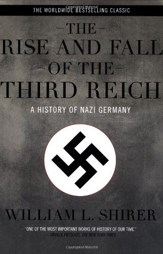 The Rise and Fall of the Third Reich: A History of Nazi Germany