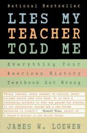Lies My Teacher Told Me: Everything Your American History Textbook Got Wrong