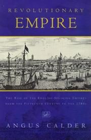 Revolutionary Empire: The Rise of the English-Speaking Empire from the Fifteenth Century to the 1780s