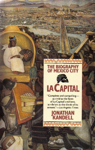 La Capital: The Biography of Mexico City