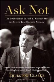 Ask Not: The Inauguration of John F. Kennedy and the Speech That Changed America