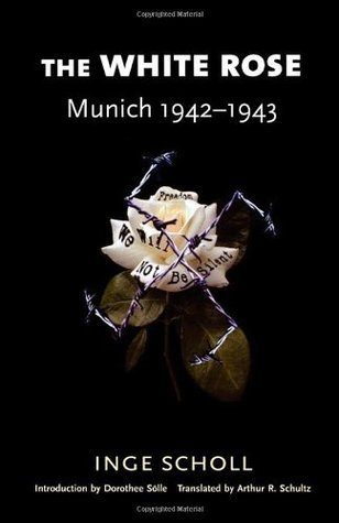 The White Rose: Munich, 1942-1943