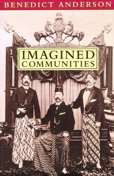 Imagined Communities: Reflections on the Origin and Spread of Nationalism (Revised Edition)