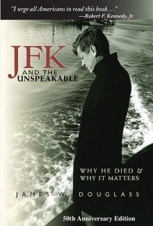 JFK and the Unspeakable: Why He Died and Why It Matters