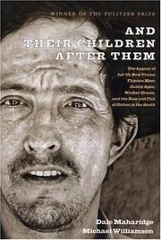And Their Children After Them: The Legacy of Let Us Now Praise Famous Men: James Agee, Walker Evans, and the Rise and Fall of Cotton in the South