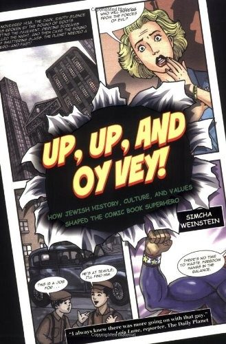 Up, Up, and Oy Vey! How Jewish History, Culture, and Values Shaped the Comic Book Superhero