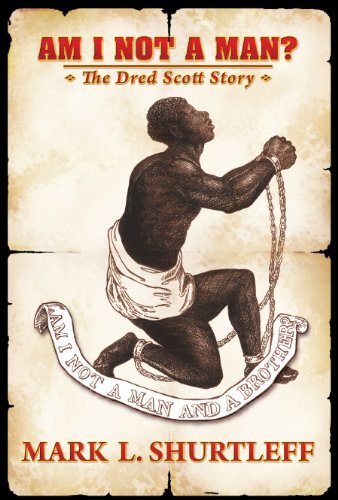 Am I Not a Man?: The Dred Scott Story