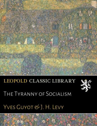 The Tyranny of Socialism