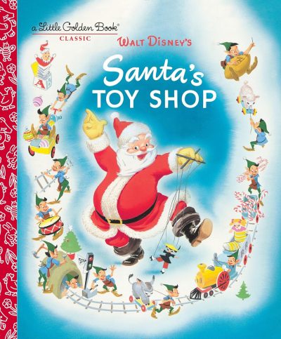 Walt Disney's Santa's Toy Shop (A Little Golden Book)