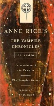 Vampire Chronicles: Interview with the Vampire, The Vampire Lestat, The Queen of the Damned