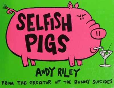 Selfish Pigs
