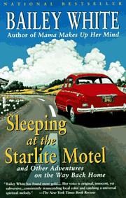 Sleeping at the Starlite Motel: and Other Adventures on the Way Back Home