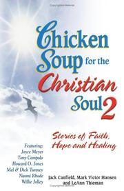 Chicken Soup for the Christian Soul II: Stories of Faith, Hope and Healing (Chicken Soup for the Soul)