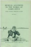 Musical Allusions in the Works of James Joyce: Early Poetry Through Ulysses