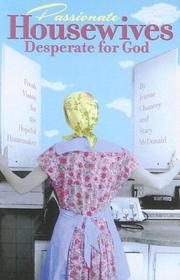 Passionate Housewives Desperate for God: Fresh Vision for the Hopeful Homemaker