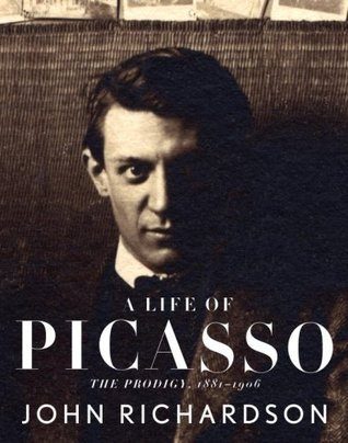 A Life of Picasso, Vol. 1: The Prodigy, 1881-1906