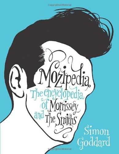 Mozipedia: The Encyclopedia of Morrissey and The Smiths