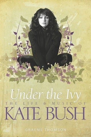 Under the Ivy: The Life & Music of Kate Bush