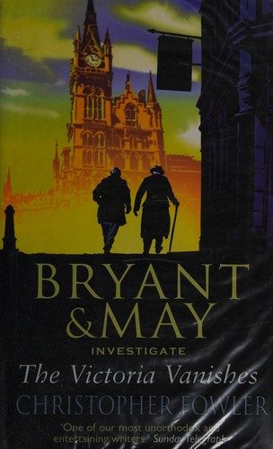 Bryant & May Investigate the Victoria Vanishes