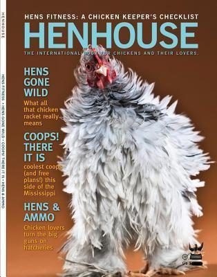 Henhouse: How to Raise Your Own Chickens: The International Book for Chickens and Their Lovers