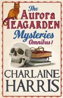 The Aurora Teagarden Mysteries: Omnibus 1