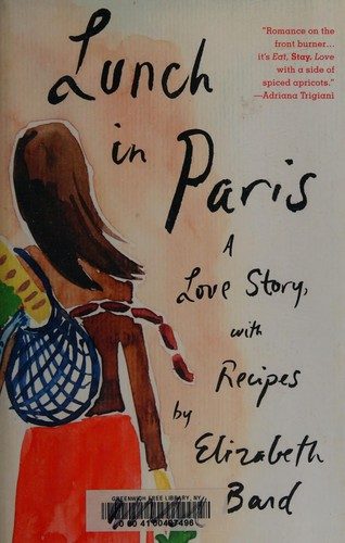 Lunch in Paris: A Love Story, with Recipes