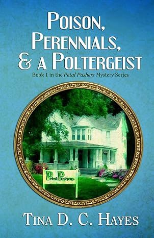 Poison, Perennials, and a Poltergeist