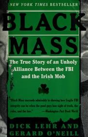 Black Mass: The True Story of an Unholy Alliance Between the FBI and the Irish Mob